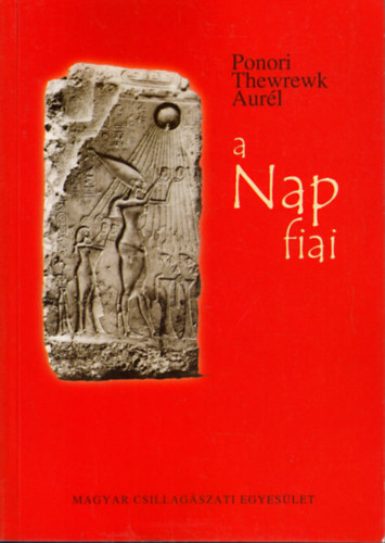Ponori Thewrewk Aur�l - A Nap fiai