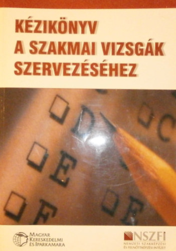 Dr. (szerk.) Henczi Lajos - Kziknyv a szakmai vizsgk szervezshez