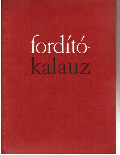 Tarnczi Lrnt - Fordtkalauz (A szakirodalmi fordts elmlete s gyakorlata)