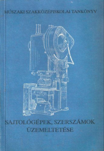 Kis Ferenc - Sajtolgpek, szerszmok zemeltetse