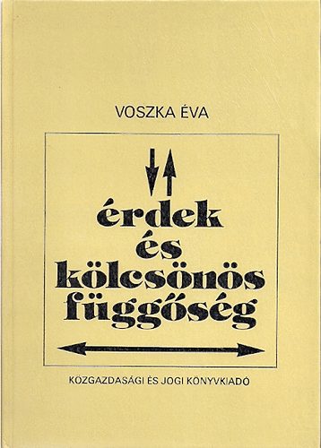 Voszka Éva - Érdek és kölcsönös függőség- Átszervezési tapasztalatok