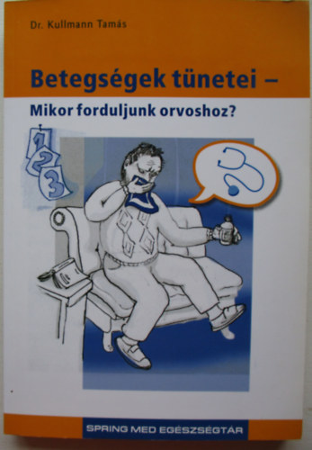 Dr. Kullmann Tams - Betegsgek tnetei - mikor forduljunk orvoshoz?
