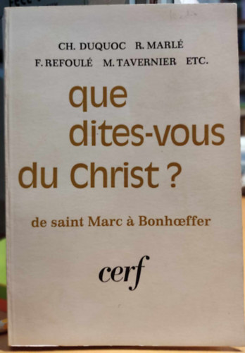 Ch. Duquoc, Ren Marl - Que dites-vous du Christ? (Mit mondasz Krisztusrl?)