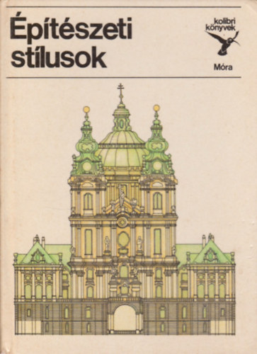 Kelnyi Gyrgy - ptszeti stlusok - (Kolibri Knyvek)