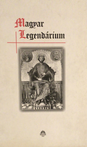 Tormay Cecilia (ford.) - Magyar legendrium