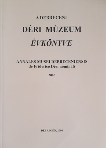 Magyari Mrta (szerk.) - A Debreceni Dri Mzeum vknyve