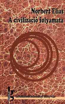 Norbert Elias - A civilizci folyamata