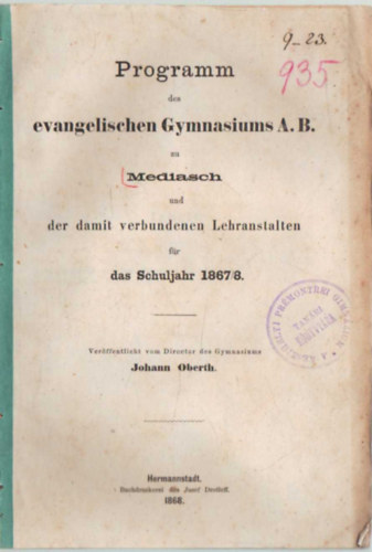 Johann Oberth - Programm des evangelischen Gymnasiums A. B. zu Mediasch und der damit verbundenen Lehranstalten für das Schuljahr 1867/8
