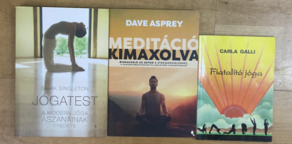 Mark Singleton, Dave Asprey, Carla Galli - 3 db könyv jógáról és meditációról - Jógatest, Meditáció kimagolva, Fiatalító jóga
