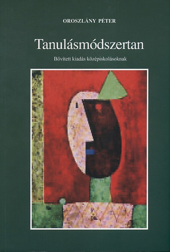 Oroszlny Pter - Tanulsmdszertan - Bvtett kaids kzpiskolsoknak
