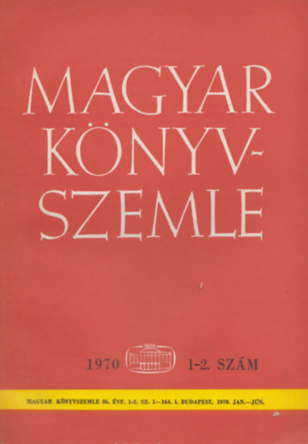 Mtrai Lszl (szerk.), Khalmi Bla (szerk.), Dezsnyi Bla (szerk.) - Magyar Knyvszemle - 86. vf. 1-2. szm, 1970