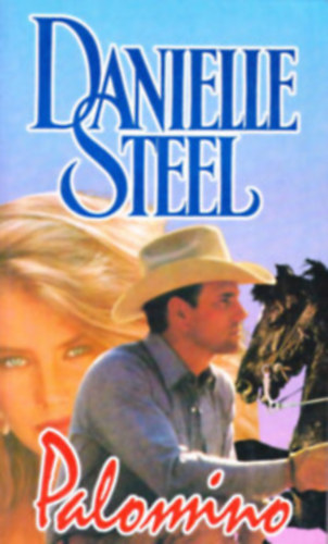 Danielle Steel - 5 db Danielle Steel k�nyv: Palomino - Hazafel� - Szenved�ly - Er�sebb a szerelemn�l - H�z a Rem�ny utc�ban