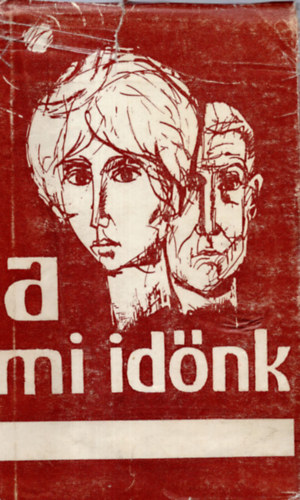 Filadelfi Mih�ly (szerk.) - A mi id�nk (b�k�scsabai �r�k antol�gi�ja)