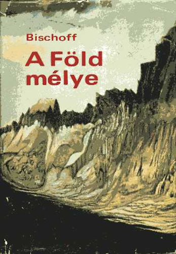 Bischoff - A Föld mélye