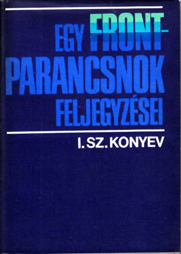 I. Sz. Konyev - Egy frontparancsnok feljegyz�sei 1943-1944