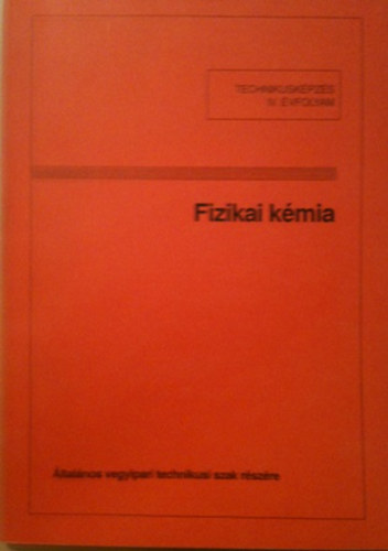 Dr. Kopcsa J�zsef - Fizikai k�mia-technikusk�pz�s IV.�vfolyam, �ltal�nos vegyipari