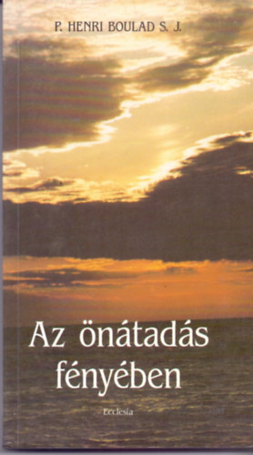 P. Henri Boulad S. J. - Az ntads fnyben