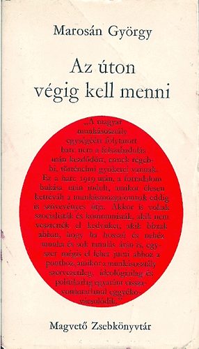 Marosán György - Az úton végig kell menni