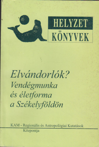 Elvndorlk? Vendgmunka s letforma a Szkelyfldn