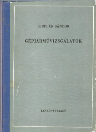Terpl�n S�ndor - G�pj�rm�vizsg�latok