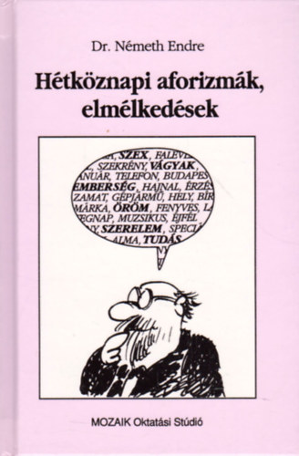 dr Nmeth Endre - Htkznapi aforizmk, elmlkedsek