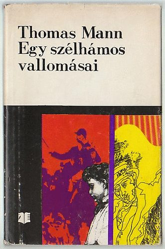 Thomas Mann, Lnyi Viktor (ford.) - Egy szlhmos vallomsai (Die Bekenntnisse des Hochstaplers Felix Krull) - Lnyi Viktor fordtsban