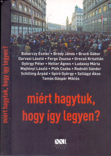 R�nyi Andr�s (szerk.) - Mi�rt hagytuk, hogy �gy legyen?
