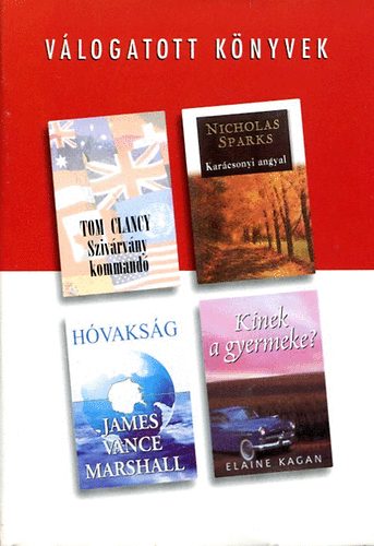 Clancy; Sparks; Marshall; Kagan - Sziv�rv�ny kommand� - Kar�csonyi angyal - H�vaks�g - Kinek a gyermeke?