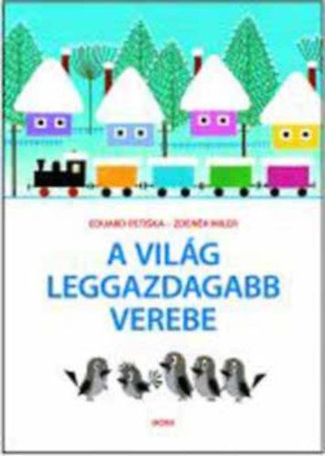 Zdenek Miler, Eduard Petiska - A vilg leggazdagabb verebe