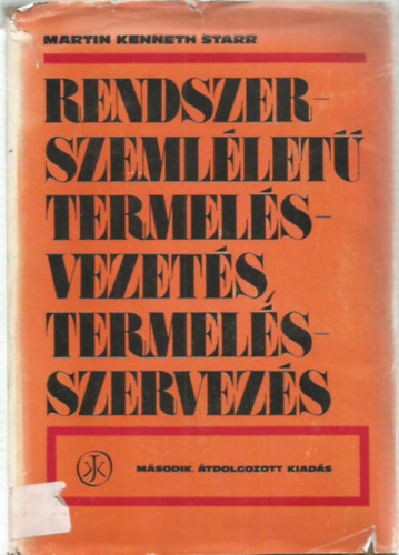 Martin Kenneth Starr - Rendszerszemllet termsvezets, termelsszervezs