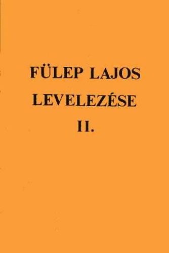 F. Csanak Dra (szerk.) - Flep Lajos levelezse II. - 1920-1930