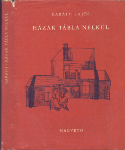 Bar�th Lajos - H�zak t�bla n�lk�l