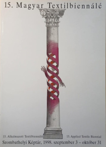 Keszthelyi Katalin (szerk.), Wehner Tibor (szerk.) - 15. Magyar Textilbiennl - 15. Alkalmazott Textilbiennl