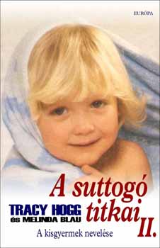 Melinda Blau, Tracy Hogg - A suttogó titkai 2.