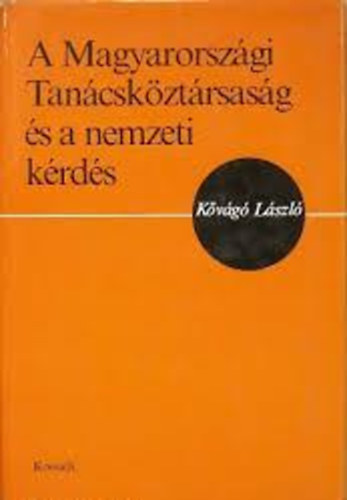 Kvg Lszl - A Magyarorszgi Tancskztrsasg s a nemzeti krds