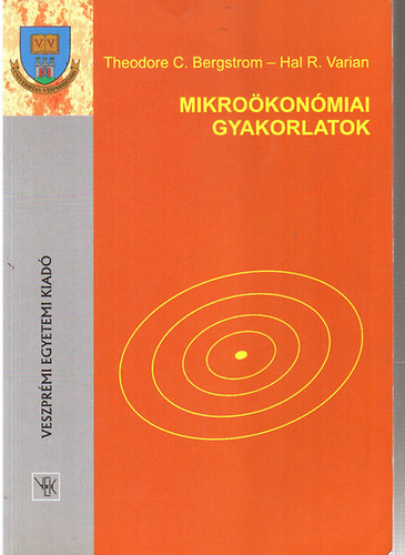 Hal R. Varian, Theodore C. Bergstrom - Mikrokonmiai gyakorlatok