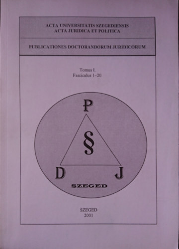 Tth Kroly (szerk.) - Publicationes Doctorandorum Juridicorum Tomus I. Fasciculus 1-20.