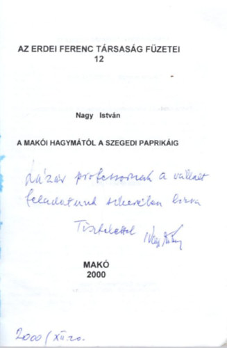 Nagy Istv�n - A mak�i hagym�t�l a szegedi paprik�ig - Az Erdei Ferenc T�rsas�g F�zetei 12 - dedik�lt