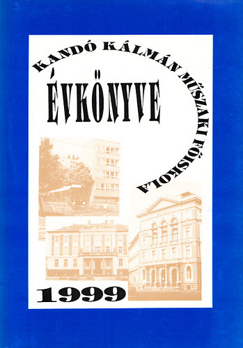 Dr. Jrmai Ferenc - Kand Klmn Mszaki Fiskola vknyve 1998-1999 (Kszlt az 1999-ben vgzett hallgatk rszre)