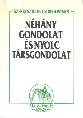 Csurka István (szerk.) - Néhány gondolat és nyolc társgondolat
