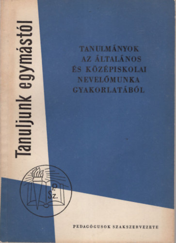 Bóra Ferenc, Dr. Kiss Gyuláné, Márton Józsefné - Tanulmányok az általános és középiskolai nevelőmunka gyakorlatából