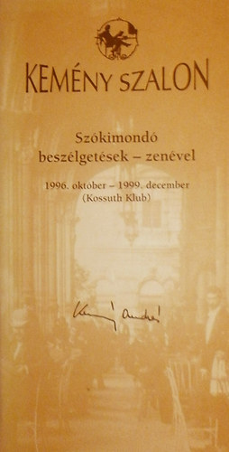 Kem�ny szalon (Sz�kimond� besz�lget�sek- zen�vel 1996. okt�ber - 1999. december)