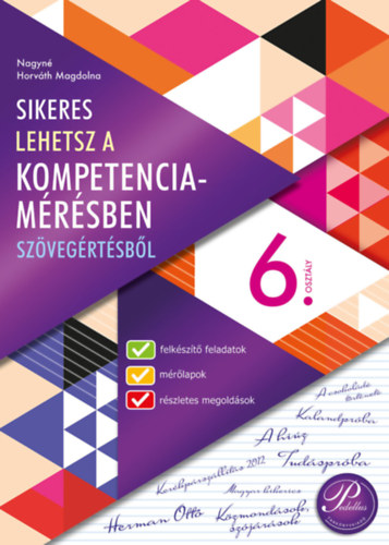 Nagyn Horvth Magdolna - Sikeres lehetsz a kompetenciamrsben szvegrtsbl 6. osztly