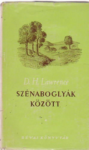 D.H. Lawrence - Szénaboglyák között