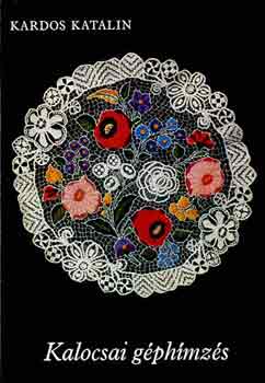 Kardos Katalin - Kalocsai g�ph�mz�s