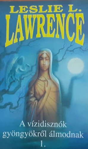 Leslie L. Lawrence - A vzidisznk gyngykrl lmodnak I-II.