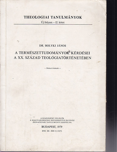 Dr. Bolyki Jnos - A termszettudomnyok krdsei a XX. szzad teolgiatrtnetben