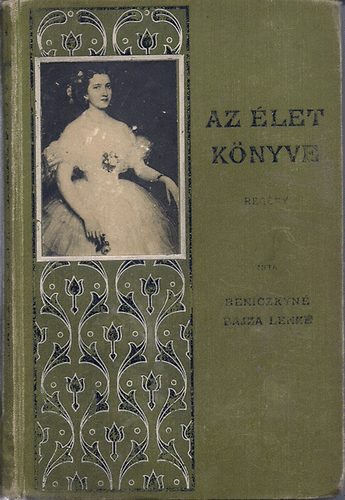 Beniczkyné Bajza Lenke - Az élet könyve (Beniczkyné)