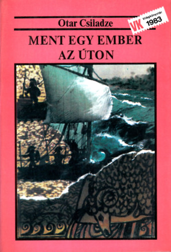 Otar Csiladze - Ment egy ember az úton