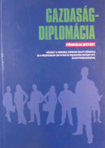Dr. Suha Gyrgy (szerk.) - Gazdasgdiplomcia. Fiskolai jegyzet